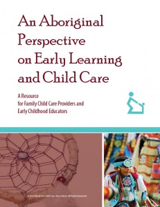 An Aboriginal Perspective on Early Learning and Child Care - Manitoba Child Care Association - Early Child Learning - Winnipeg - Manitoba